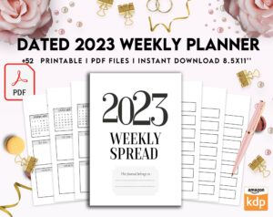 Dated 2023 Weekly Planner 52 Pages 8.5×11 or A4, Printable with 2023 Calendar, also used as Printable COMMERCIAL Use 2023