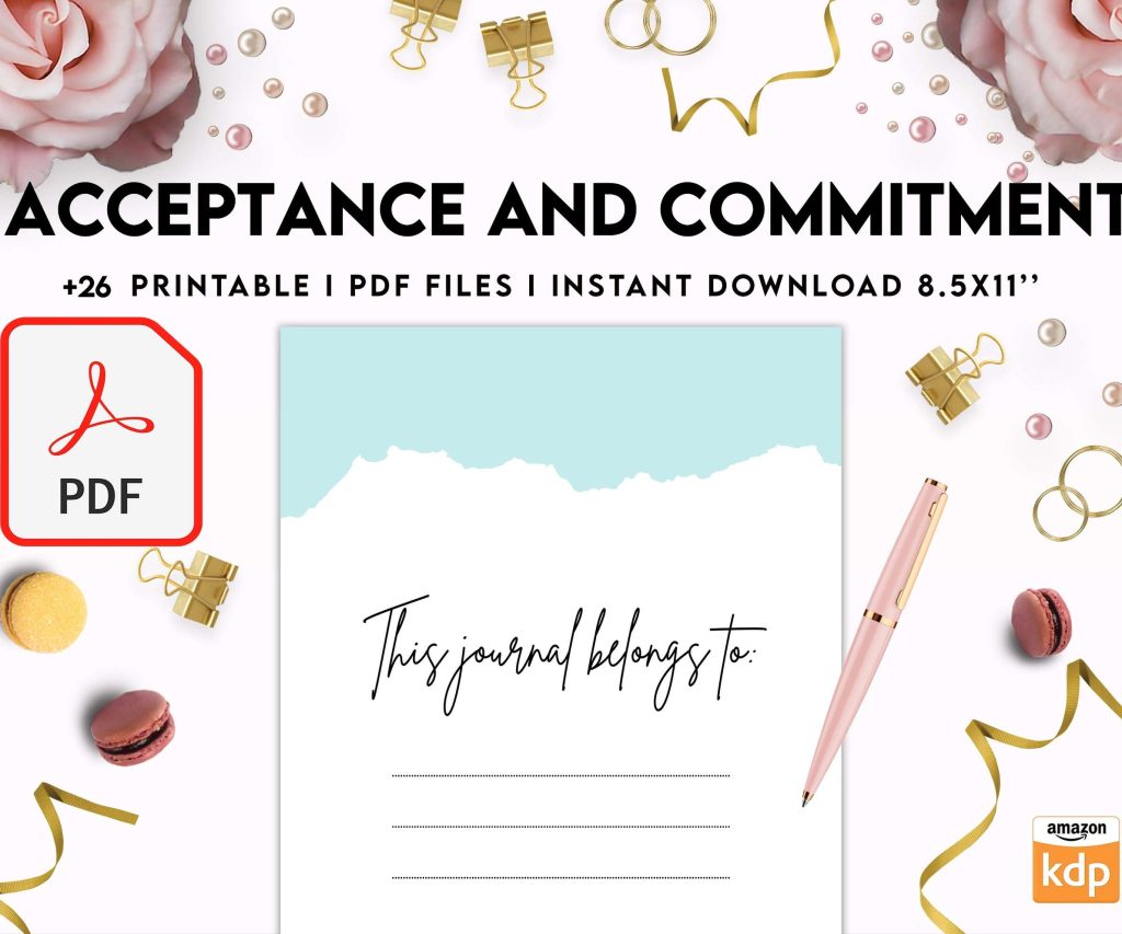 Acceptance and Commitment, therapy journal , self discovery, self esteem, Digital Download PDF file 8,5×11 inch