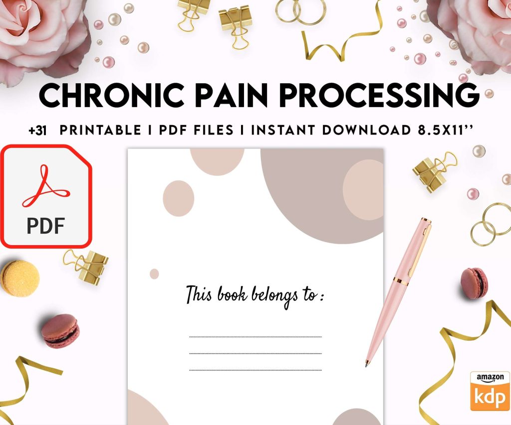 Chronic Pain Processing, chronic fatigue, chronic illnes, Pain tracker, PDF file 8,5×11 inch
